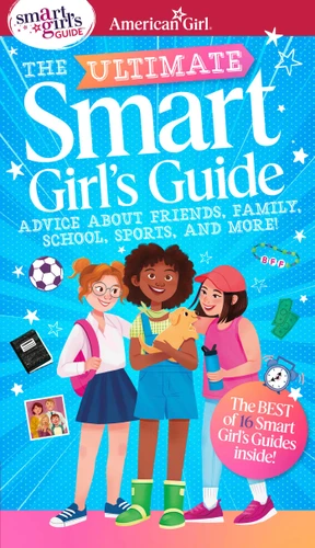 Ultimate Smart Girl's Guide to Being Your Best (American Girl® Wellbeing) book cover by Aubre Andrus, Patti Kelley Criswell, Patricia Daniels, Erin Falligant, Nancy Holyoke, Darcie Johnston, Amy Lynch, Therese Kauchak Maring, Julie Williams Montalbano, Melissa Seymour, Deanna Singh, Judy Woodburn, Laurie  Zelinger