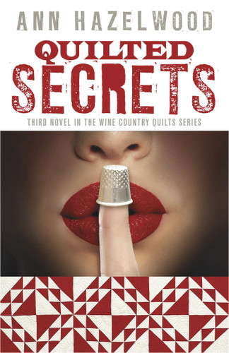 Quilted Secrets: Wine Country Quilts Series Book 3 of 5 (Wine Country Quilt) book cover by Ann Hazelwood