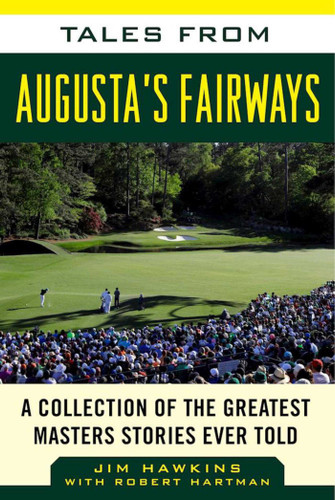 Tales from Augusta's Fairways: A Collection of the Greatest Masters Stories Ever Told (Tales from the Team) book cover by Jim Hawkins