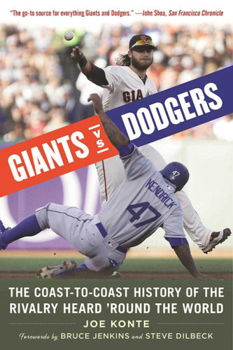 Giants vs. Dodgers: The Coast-to-Coast History of the Rivalry Heard 'Round the World book cover by Joe Konte