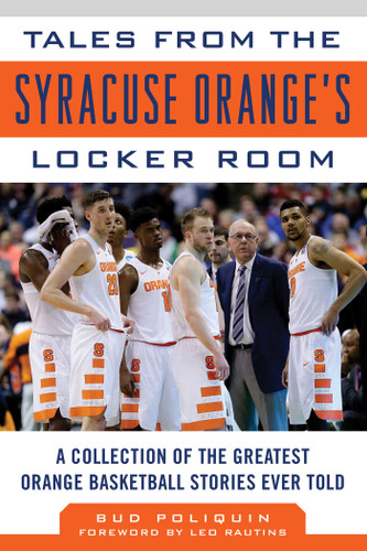 Tales from the Syracuse Orange Locker Room: A Collection of the Greatest Orange Basketball Stories Ever Told book cover by Bud Poliquin