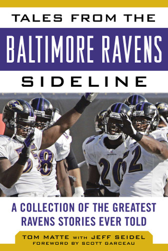Tales from the Baltimore Ravens Sideline: A Collection of the Greatest Ravens Stories Ever Told book cover by Tom Matte