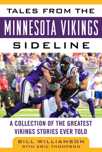 Tales from the Minnesota Vikings Sideline: A Collection of the Greatest Vikings Stories Ever Told book cover by Bill Williamson, Eric Thompson