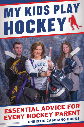 My Kids Play Hockey: Essential Advice for Every Hockey Parent book cover by Christie Casciano Burns