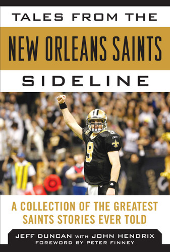 Tales from the New Orleans Saints Sideline: A Collection of the Greatest Saints Stories Ever Told book cover by Jeff Duncan