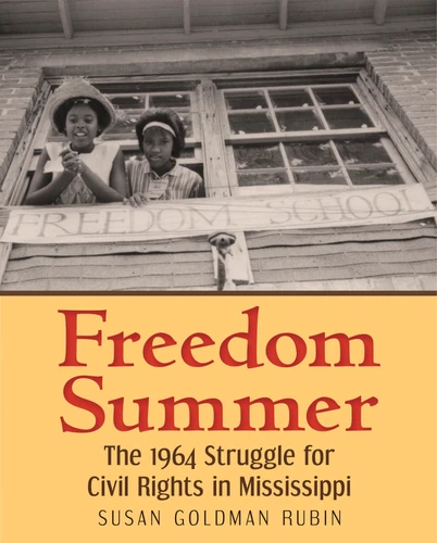 Freedom Summer: The 1964 Struggle for Civil Rights in Mississippi book cover by Susan Goldman Rubin