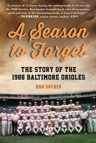 A Season to Forget: The Story of the 1988 Baltimore Orioles book cover by Ronald Snyder