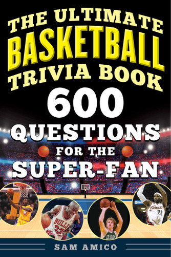 The Ultimate Basketball Trivia Book: 600 Questions for the Super-Fan (Ultimate Sports Trivia Books) book cover by 