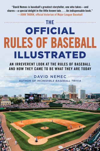 The Official Rules of Baseball Illustrated: An Irreverent Look at the Rules of Baseball and How They Came to Be What They Are Today book cover by David Nemec