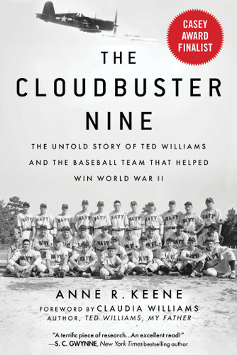 The Cloudbuster Nine: The Untold Story of Ted Williams and the Baseball Team That Helped Win World War II book cover by Anne R. Keene