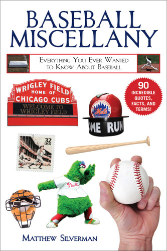 Baseball Miscellany: Everything You Ever Wanted to Know About Baseball (Books of Miscellany) book cover by Matthew Silverman