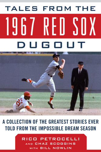 Tales from the 1967 Red Sox Dugout: A Collection of the Greatest Stories Ever Told from the Impossible Dream Season (Tales from the Team) book cover by Rico Petrocelli, Chaz Scoggins