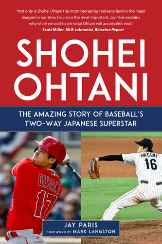 Shohei Ohtani: The Amazing Story of Baseball's Two-Way Japanese Superstar book cover by Jay Paris