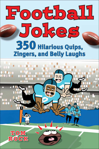 Football Jokes: 350 Hilarious Quips, Zingers, and Belly Laughs book cover by Tom Rock