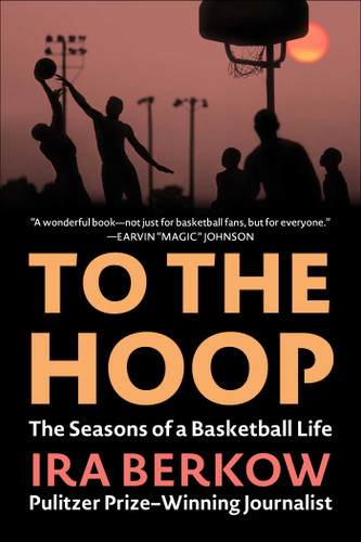 To the Hoop: The Seasons of a Basketball Life book cover by Ira Berkow