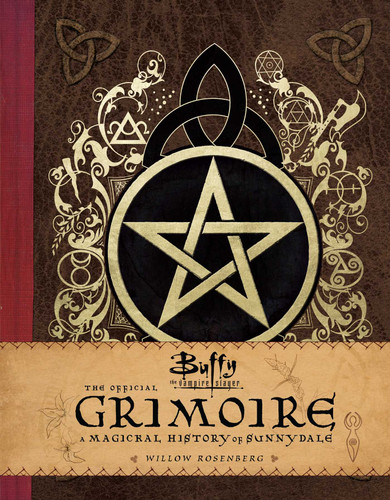 Buffy the Vampire Slayer: The Official Grimoire: A Magickal History of Sunnydale book cover by A. M. Robinson, Willow Rosenberg