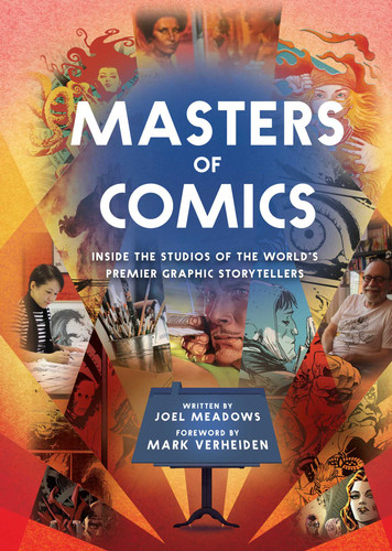 Masters of Comics: Inside the Studios of the World's Premier Graphic Storytellers book cover by Joel Meadows