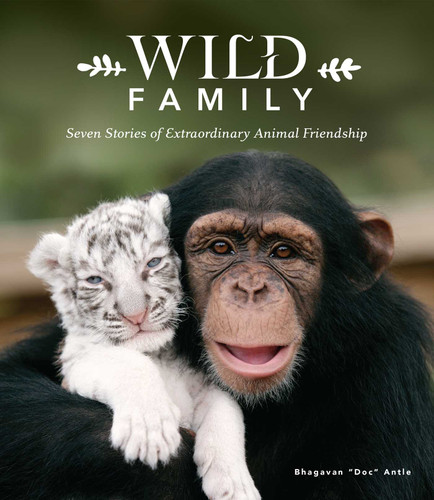 Wild Family: Seven Stories of Extraordinary Animal Friendship book cover by Doc Antle