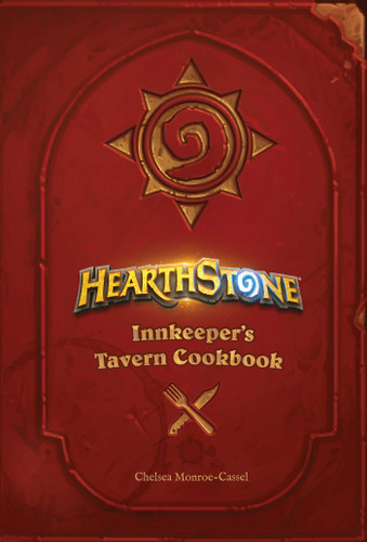 Hearthstone: Innkeeper's Tavern Cookbook book cover by Chelsea Monroe-Cassel