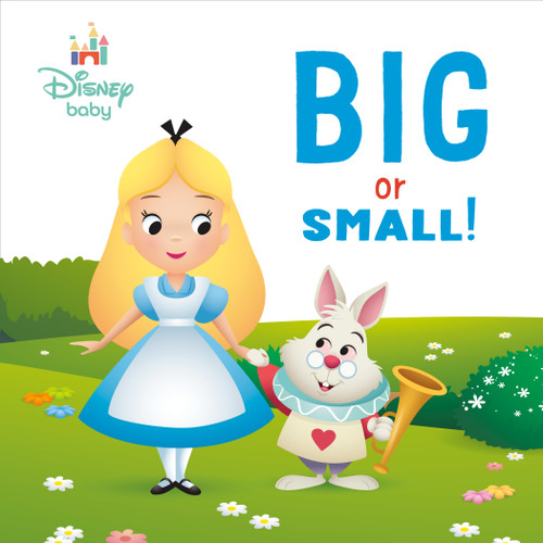 Big or Small! (Disney Baby: Alice in Wonderland) book cover by RH Disney