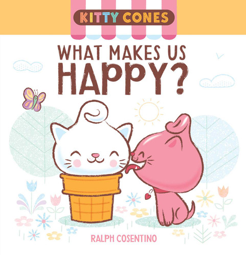 Kitty Cones: What Makes Us Happy? book cover by Ralph Cosentino