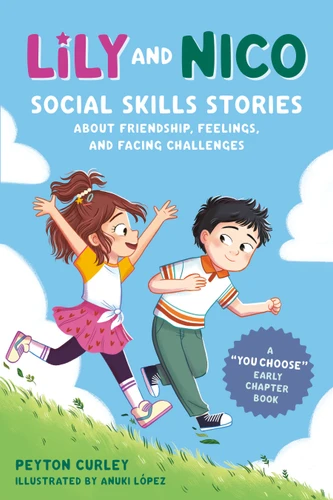 Lily and Nico: Social Skills Stories about Friendship, Feelings, and Facing Challenges book cover by Peyton Curley