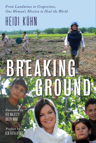 Breaking Ground: From Landmines to Grapevines, One Woman's Mission to Heal the World book cover by Heidi Kuhn