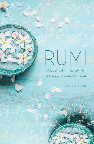 Rumi: Tales of the Spirit: A Journey to Healing the Heart book cover by Kamla K Kapur