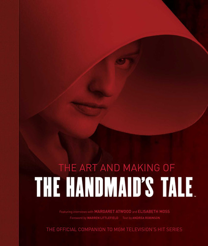 The Art and Making of The Handmaid's Tale book cover by Insight Editions, Andrea  Robinson