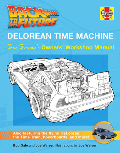 Back to the Future: DeLorean Time Machine: Doc Brown's Owner's Workshop Manual (Haynes Manual) book cover by Bob Gale, Joe Walser