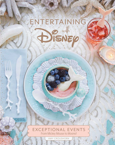 Entertaining with Disney: Exceptional Events From Mickey Mouse to Moana! book cover by Amy  Croushorn