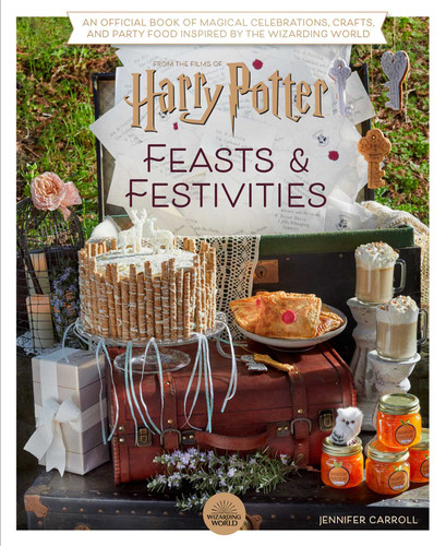 Harry Potter: Feasts & Festivities: An Official Book of Magical Celebrations, Crafts, and Party Food Inspired by the Wizarding World (Entertaining Gifts, Entertaining at Home) book cover by Jennifer Carroll
