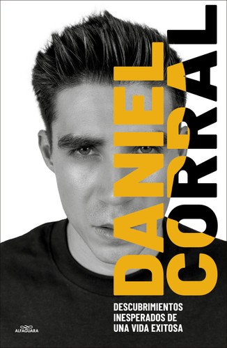 Descubrimientos inesperados de una vida exitosa / Unexpected Discoveries of a Successful Life book cover by Daniel Corral