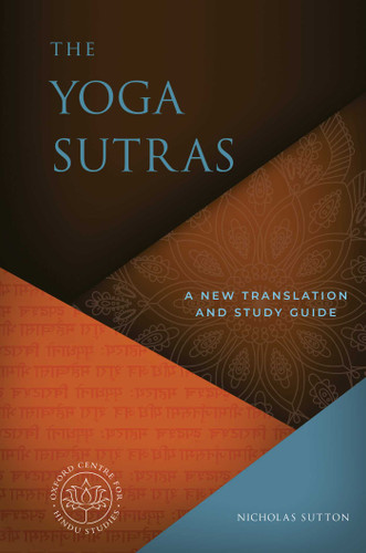 The Yoga Sutras: A New Translation and Study Guide (The Oxford Centre for Hindu Studies Mandala Publishing Series) book cover by Nicholas Sutton