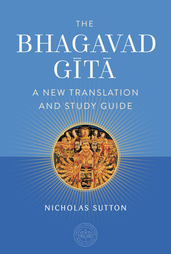 The Bhagavad Gita: A New Translation and Study Guide (The Oxford Centre for Hindu Studies Mandala Publishing Series) book cover by Nicholas Sutton