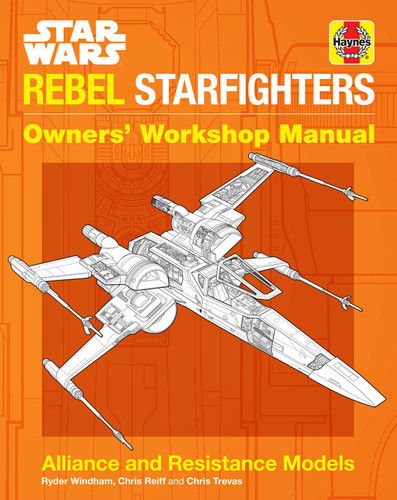 Star Wars: Rebel Starfighters: Owners' Workshop Manual book cover by Ryder Windham