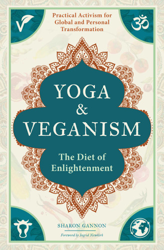Yoga and Veganism: The Diet of Enlightenment book cover by Sharon Gannon