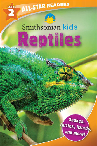 Smithsonian Kids All-Star Readers: Reptiles Level 2 (Smithsonian Kids All-Star Readers) book cover by Brenda Scott Royce