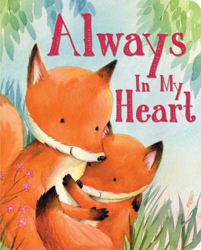 Always In My Heart (Padded Board Books for Babies) book cover by Andi Landes