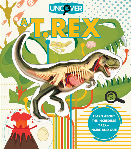 Uncover a T.Rex (Uncover) book cover by Dennis Schatz