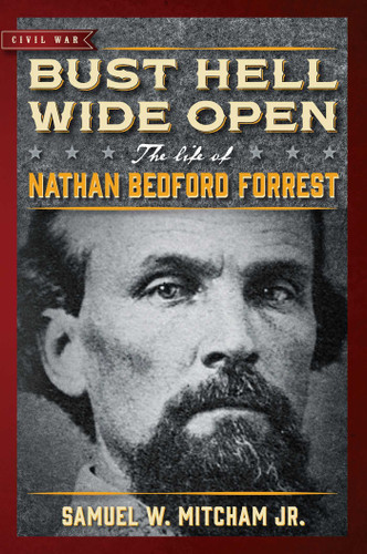 Bust Hell Wide Open book cover by Samuel  W. Mitcham