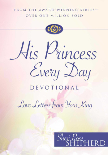 His Princess Every Day Devotional: Love Letters From Your King book cover by Sheri Rose Shepherd