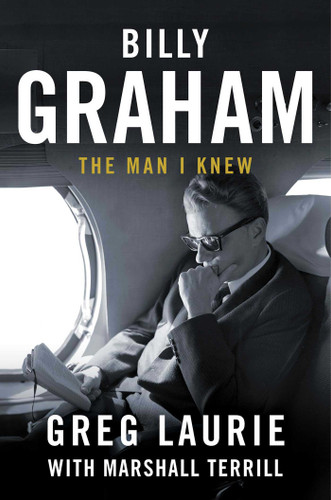 Billy Graham: The Man I Knew book cover by Greg Laurie