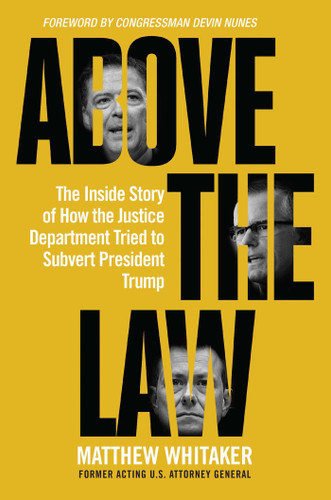 Above the Law: The Inside Story of How the Justice Department Tried to Subvert President Trump book cover by Matthew Whitaker