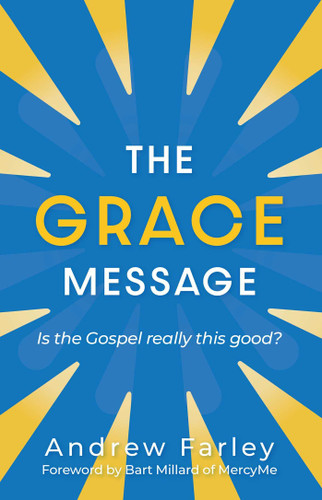 The Grace Message: Is the Gospel Really This Good? book cover by Andrew Farley