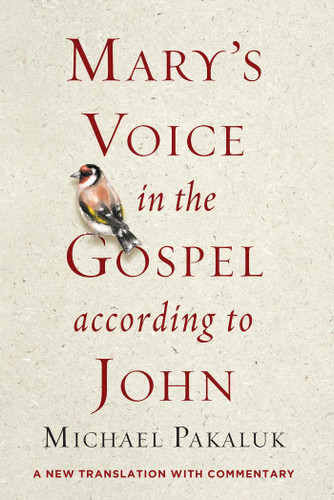Mary's Voice in the Gospel According to John: A New Translation with Commentary book cover by Michael Pakaluk