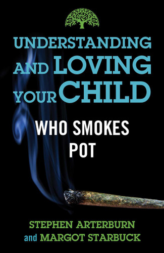 Understanding and Loving Your Child Who Smokes Pot book cover by Stephen Arterburn, Margot Starbuck