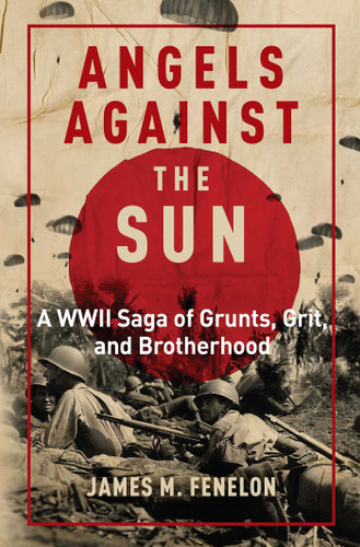 Angels Against the Sun: A WWII Saga of Grunts, Grit, and Brotherhood book cover by James M. Fenelon