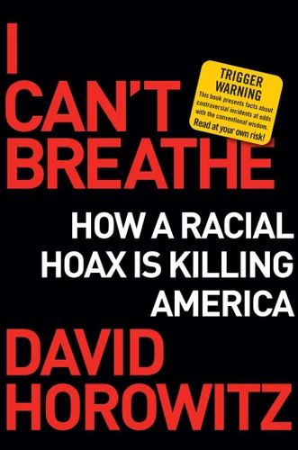 I Can't Breathe: How a Racial Hoax Is Killing America book cover by David Horowitz
