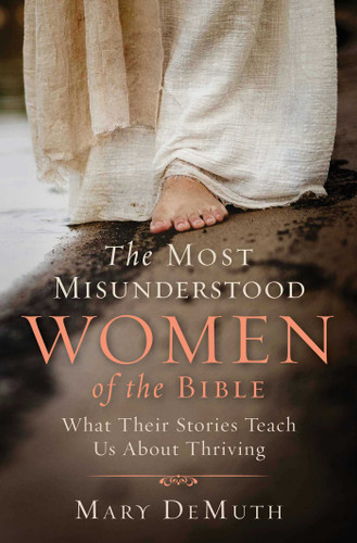 The Most Misunderstood Women of the Bible: What Their Stories Teach Us About Thriving (The Women of the Bible) book cover by Mary E. DeMuth